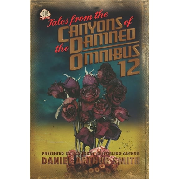 Tales from the Canyons of the Damned: Omnibus 12 (Paperback) by Steven Van Patten, Amy Grech, Teel James Glenn