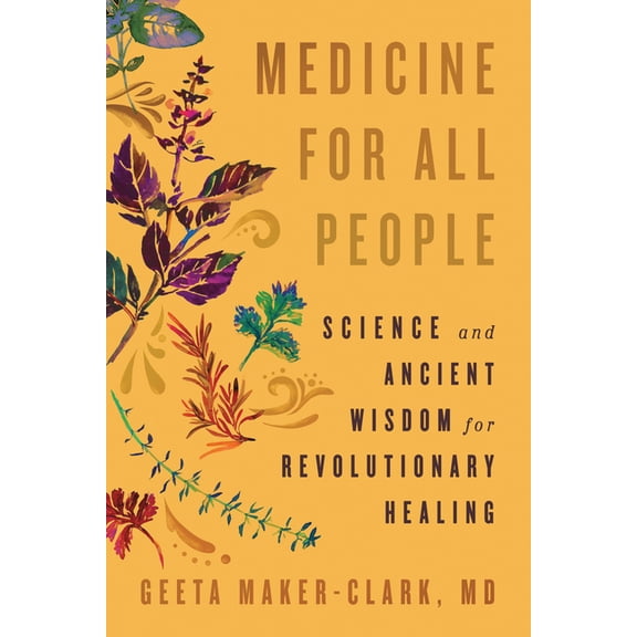 Medicine for All People: Science and Ancient Wisdom for Revolutionary Healing, (Paperback)
