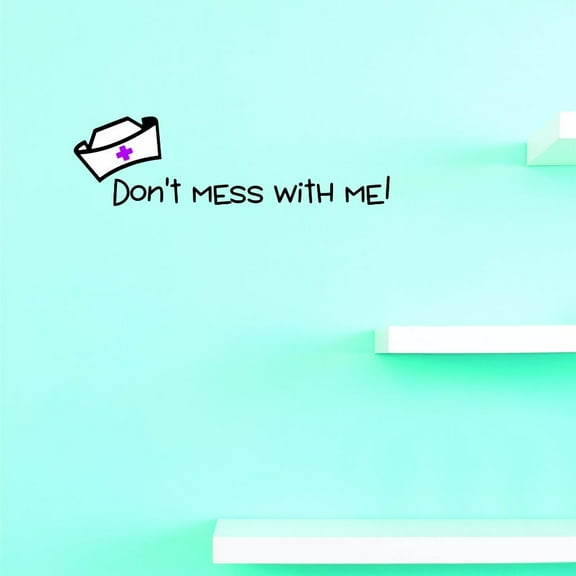 Custom Decals Dont Mess With Me Wall Art Size: 12 X 30 Inches Color: Multi