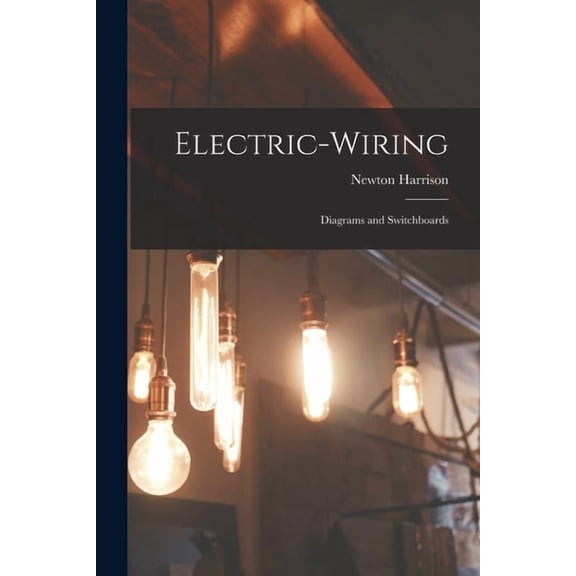 Electric-Wiring: Diagrams and Switchboards, (Paperback)