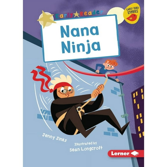 Early Bird Readers -- Gold (Early Bird Stories (Tm)): Nana Ninja (Paperback)