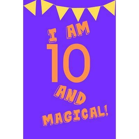 I Am 10 and Magical! : Orange Purple Balloons - Ten 10 Yr Old Girl Journal Ideas Notebook - Gift Idea for 10th Happy Birthday Present Note Book Preteen Tween Basket Christmas Stocking Stuffer Filler (Card (Best Gifts For 5 Yr Old Girl)
