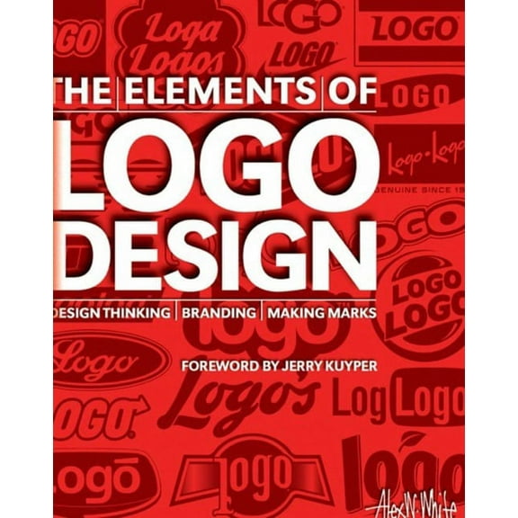 The Elements of LOGO Design: Design Thinking, Branding, Making Marks, (Hardcover)