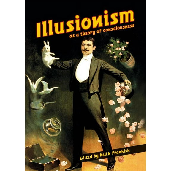 Journal of Consciousness Studies: Illusionism: As a Theory of Consciousness (Paperback)