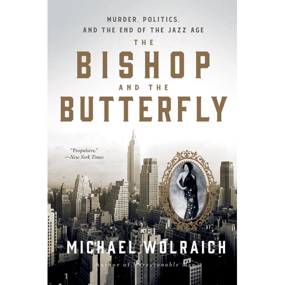 The Bishop and the Butterfly: Murder, Politics, and the End of the Jazz Age, (Paperback)
