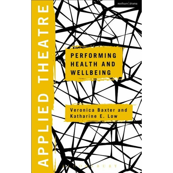 Applied Theatre Applied Theatre: Performing Health and Wellbeing, (Paperback)