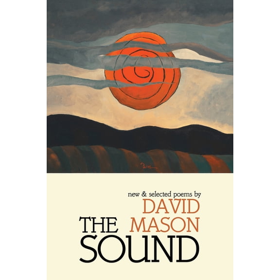 The Sound: New & Selected Poems, (Paperback)