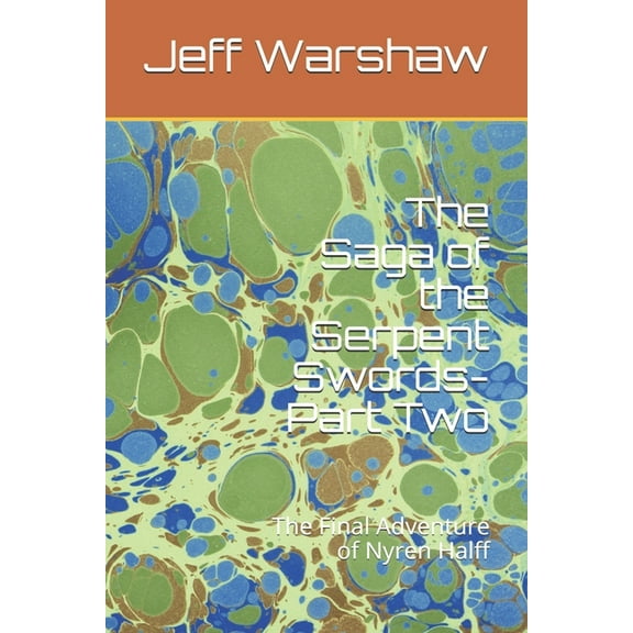 The Adventures of Nyren Halff: The Saga of the Serpent Swords-Part Two (Paperback)