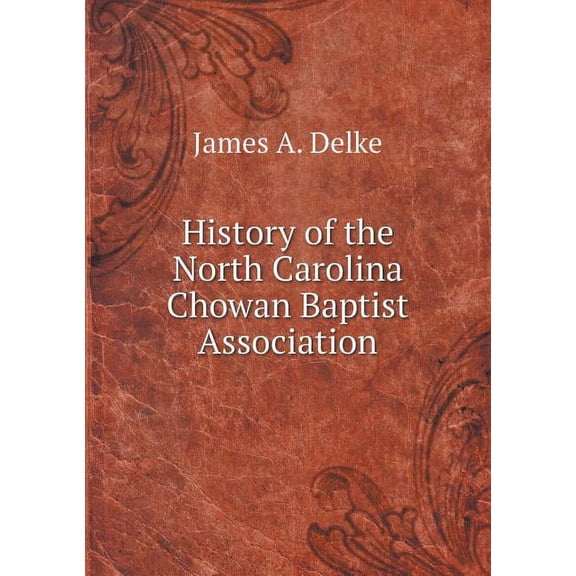 History of the North Carolina Chowan Baptist Association (Paperback)