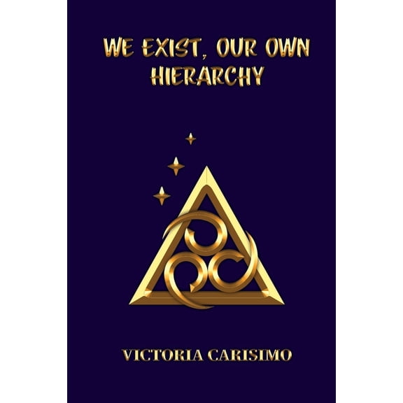 We Exist, Our Own Hierarchy, (Paperback)