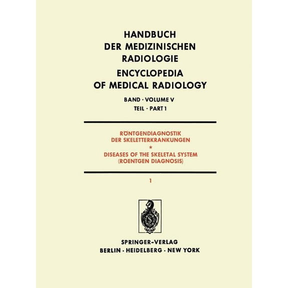Röntgendiagnostik Der Skeletterkrankungen / Diseases of the Skeletal System (Roentgen Diagnosis): Teil 1 / Part 1, (Paperback)