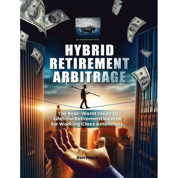 Hybrid Retirement Arbitrage, (Paperback)