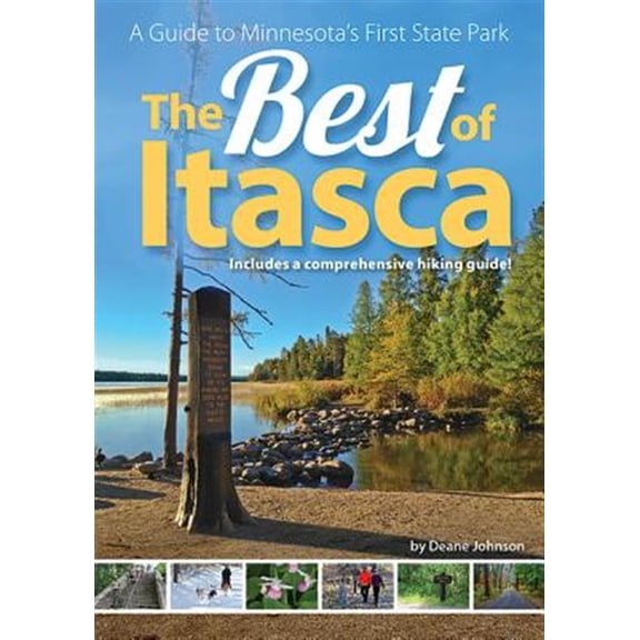 Pre-Owned The Best of Itasca: A Guide to Minnesota's Oldest State Park (Paperback) 1591934303 9781591934301