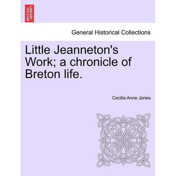 Little Jeanneton's Work; A Chronicle of Breton Life., (Paperback)