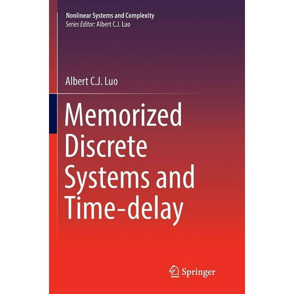 Nonlinear Systems and Complexity Memorized Discrete Systems and Time-Delay, Book 17, (Paperback)