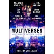 Multiverses: An Anthology of Alternate Realities -- Preston Grassmann