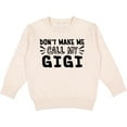 thumbnail image 2 of Inktastic Don't Make Me Call My Gigi Toddler Sweatshirt, 2 of 4