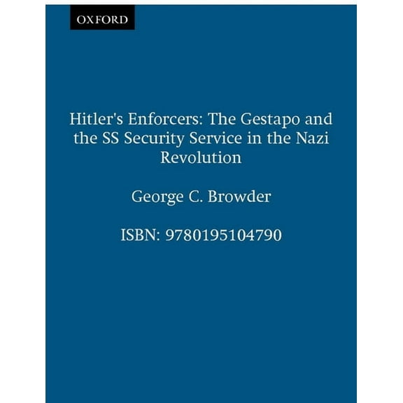 Hitler's Enforcers: The Gestapo & the SS Security Service in the Nazi Revolution, (Hardcover)