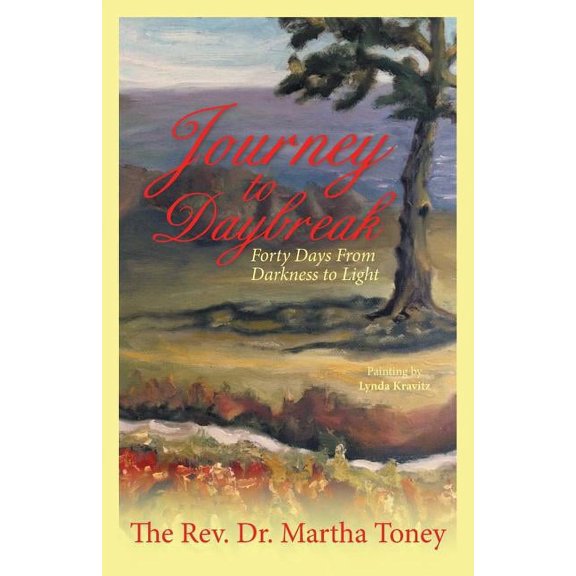 Journey to Daybreak : Forty Days from Darkness to Light