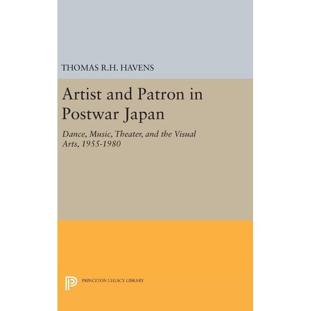 Princeton Legacy Library Artist And Patron In Postwar Japan Dance Music Theater And The Visual Arts 1955 1980 2811 Hardcover Walmart Com Walmart Com