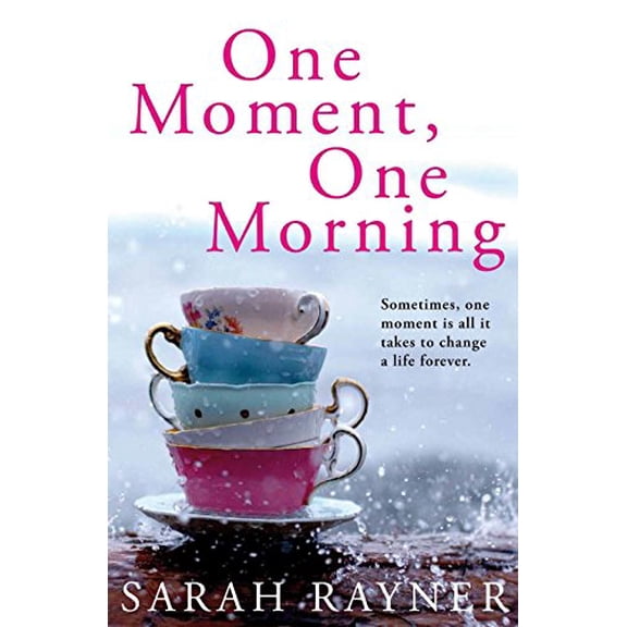 One Moment, One Morning Sarah Rayner (Paperback)