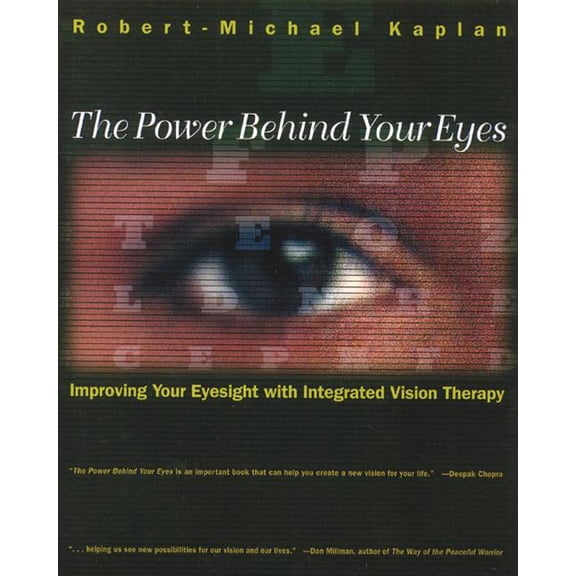 The Power Behind Your Eyes: Improving Your Eyesight with Integrated Vision Therapy, (Paperback)