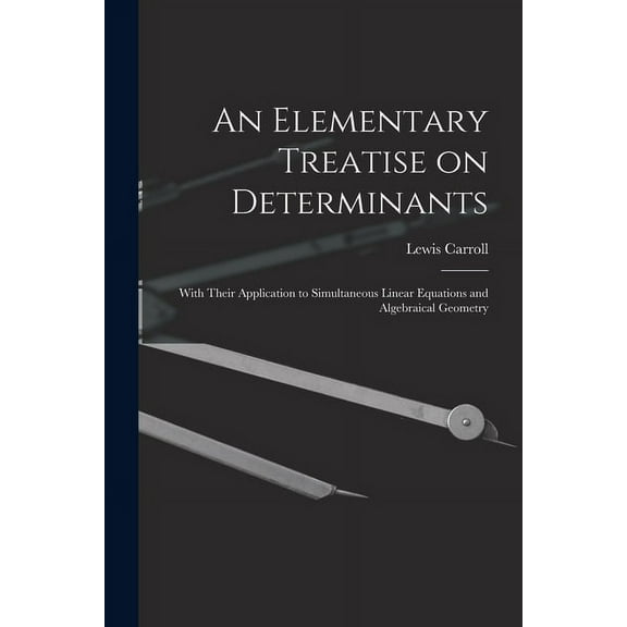 An Elementary Treatise on Determinants (Paperback)