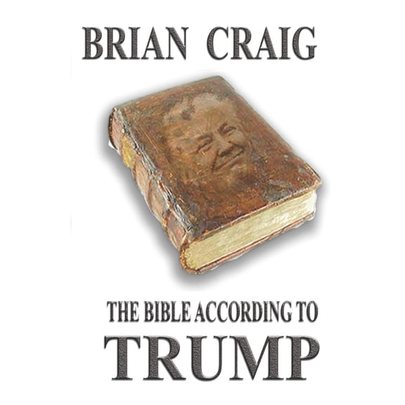 The Bible According to Trump, (Paperback)