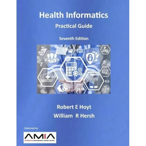 Pre-Owned Health Informatics: Practical Guide Seventh Edition (Paperback) 1387642413 9781387642410