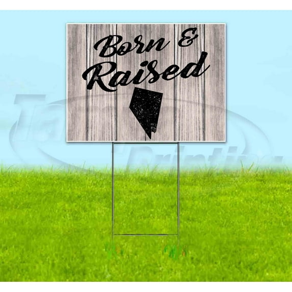 Born & Raised Nevada (18" x 24") Yard Sign, Includes Metal Step Stake