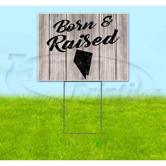 Born & Raised Nevada (18" x 24") Yard Sign, Includes Metal Step Stake
