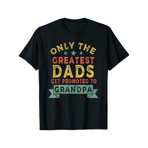 Greatest Dads Get Promoted To Grandpa Father's Day T-Shirt