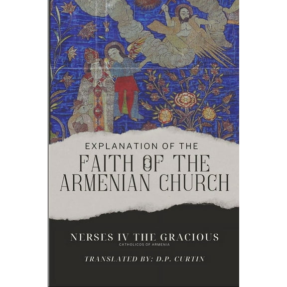 Explanation of the Faith of the Armenian Church, (Paperback)