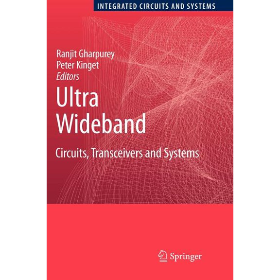 Integrated Circuits and Systems Ultra Wideband: Circuits, Transceivers and Systems, (Paperback)