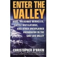 thumbnail image 1 of Pre-Owned Enter the Valley: UFOs, Religious Miracles, Cattle Mutilations, and Other Unexplained Phenomena in the San Luis Valley, 9780312968359, 0312968353, Paperback, First Edition edition, 1 of 1