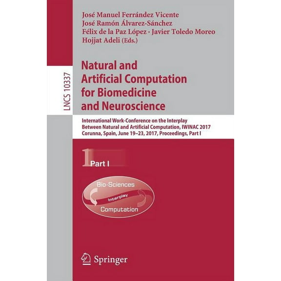 Natural and Artificial Computation for Biomedicine and Neuroscience: International Work-Conference on the Interplay Betw, (Paperback)