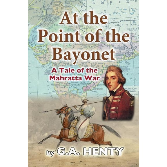 At the Point of the Bayonet: A Tale of the Mahratta War, (Paperback)