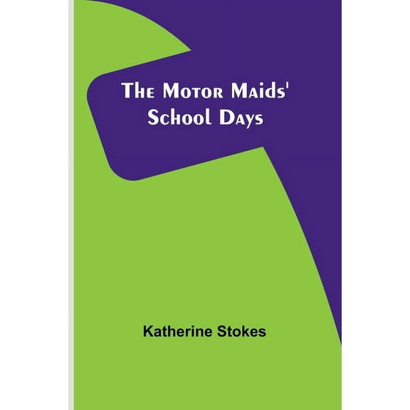 The Motor Maids' School Days, (Paperback)
