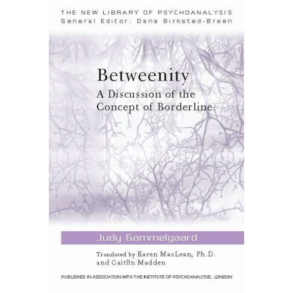 New Library of Psychoanalysis Betweenity: A Discussion of the Concept of Borderline, (Paperback)