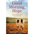 thumbnail image 2 of Good Morning, Hope: A True Story of Refugee Twin Sisters and Their Triumph over War, Poverty, and Heartbreak, (Paperback), 2 of 2