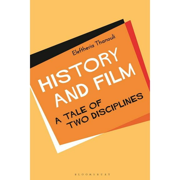 History and Film: A Tale of Two Disciplines, (Hardcover)