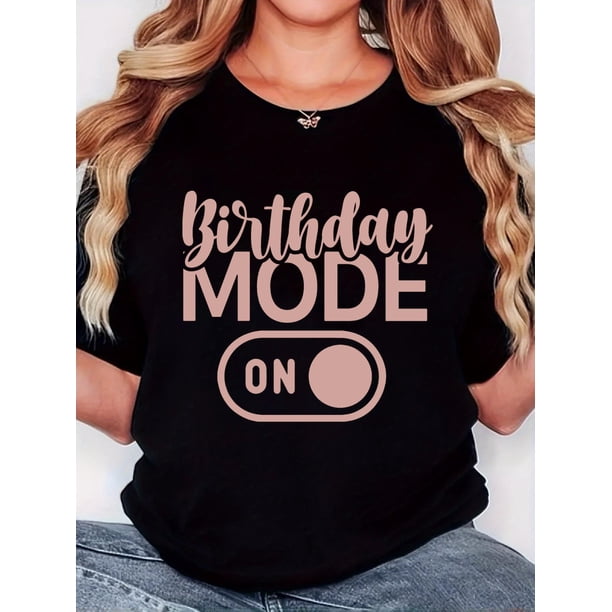 Women's "Birthday MODE ON" Graphic Tee - Retro Minimalist Style, Black Crew Neck Short Sleeve T-Shirt, Casual Comfort Fit for Casual Attire, Birthday Outfit | Graphic Print Top | Stretchy Fabric, Bir
