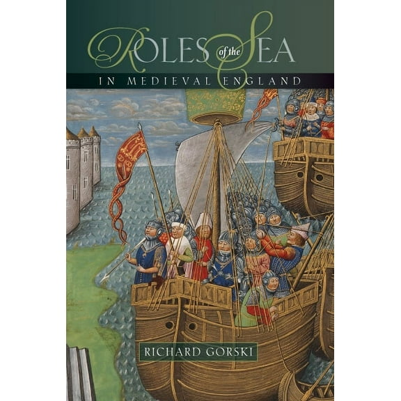 Roles of the Sea in Medieval England, (Hardcover)
