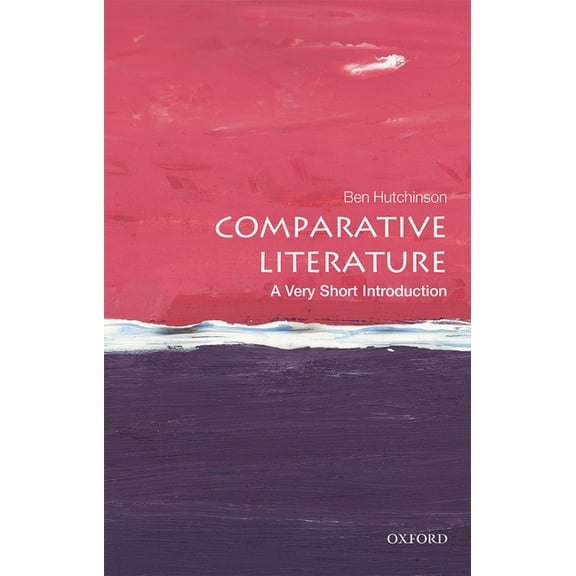 Very Short Introductions Comparative Literature: A Very Short Introduction, (Paperback)