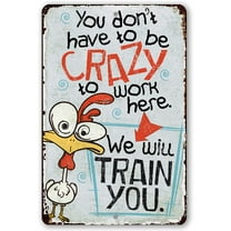 Chicken Coop Sign - You Don't Have To Be Crazy - Durable Metal Sign - Use Indoor/Outdoor - Cute and Funny Gift and Decor for Farm and Home Under $25 (12" x 18")