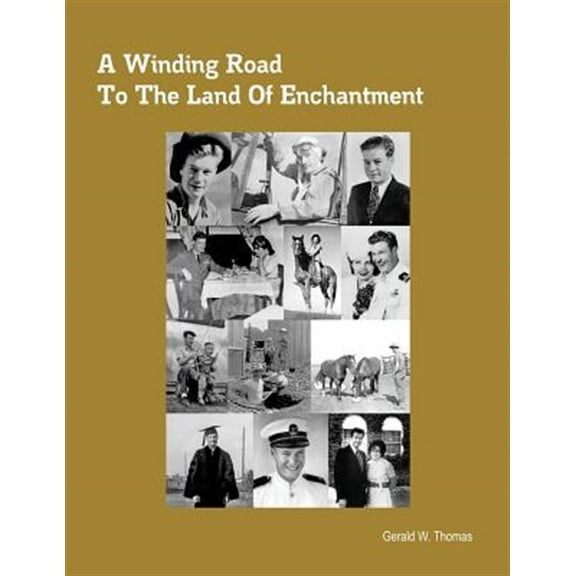 A Winding Road To The Land of Enchantment (Paperback) by David G Thomas, Gerald W Thomas
