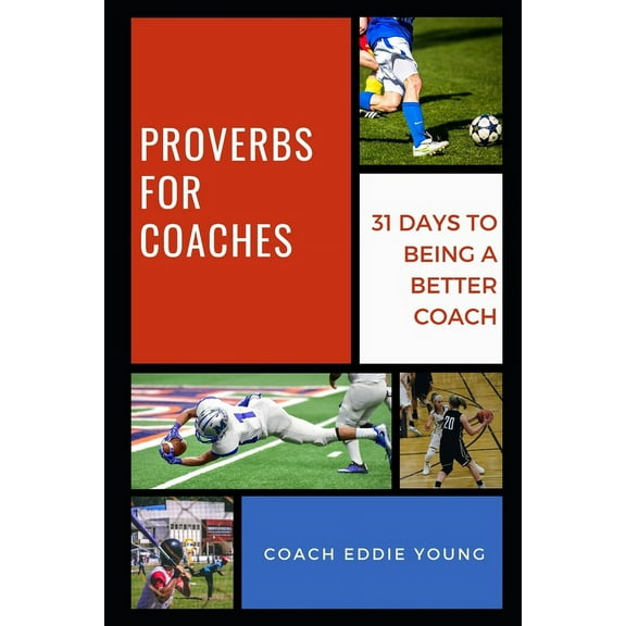 Proverbs for Coaches : 31 Days to Being a Better Coach (Paperback)