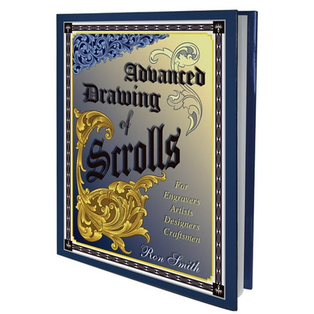 Advanced Drawing of Scrolls For Engraving Artists, Designers