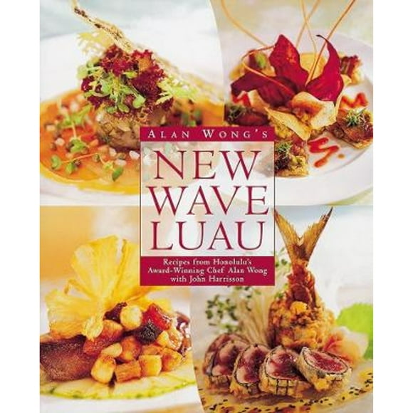 Pre-Owned Alan Wong's New Wave Luau: Recipes from Honolulu's Award-Winning Chef (Hardcover 9780898159639) by Alan Wong, John Harrisson, Danna Martel