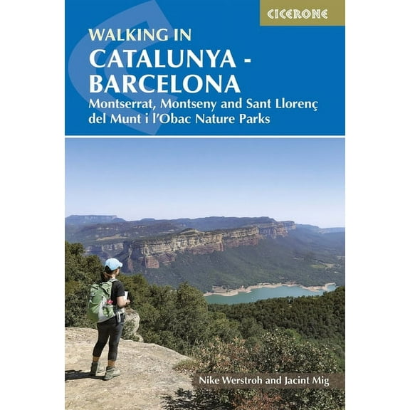 Walking in Catalunya - Barcelona: Montserrat, Montseny and Sant Llorenç del Munt I l'Obac Nature Parks, (Paperback)